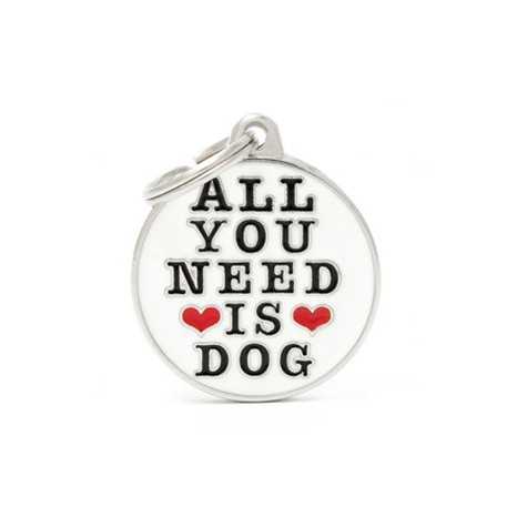 MY FAMILY Medaglietta All You Need Is Dog - 
